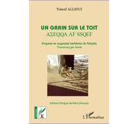 Un grain sur le toit Enigmes et sagesses berbères de Kabylie - Youcef Allioui - L'harmattan - broché - Essai