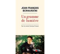 Un gramme de lumière: Sur le roman Corsica-France
