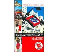 Un Gran Fin De Semana En Madrid/ A Great Weekend in Madrid