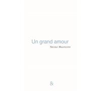 Un Grand Amour - Nicole Malinconi - Esperluète Eds - broché - Roman