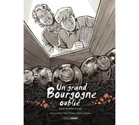 Un grand Bourgogne oublié - vol. 03 - histoire complète: Douze bouteilles à la mer
