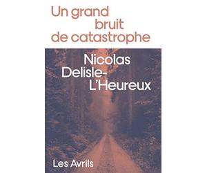 Un grand bruit de catastrophe