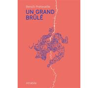 Un Grand Brûlé - Benoît Preteseille - Atrabile - broché - Bande dessinée