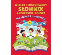 Un grand dictionnaire illustré anglais-polonais pour les enfants et les jeunes