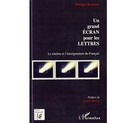 Un grand écran pour les lettres: Le cinéma et l'enseignement du Français
