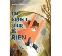 Beatrice Alemagna – Un grand jour de rien – Cartonné – Les Éditions Albin Michel