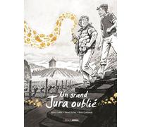 Un grand Jura oublié - vol. 02 - histoire complète - nouvelle édition 2025: Quand viennent les cicadelles...