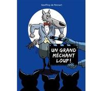 Un grand méchant loup ! Geoffroy de Pennart (Auteur)