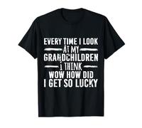 Un Grand-Parent Chanceux Chaque Fois Que Je Regarde Mes Petits-Enfants T-Shirt