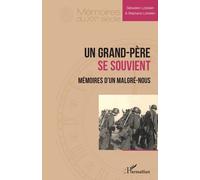Un Grand-Père Se Souvient - Mémoires D'un Malgré-Nous