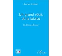Un Grand Récit De La Laïcité - De Clovis À Briand