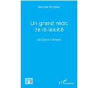 Un Grand Récit De La Laïcité - De Clovis À Briand