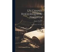 Un Grand Rhétoriqueur Poitevin: Jean Bouchet, 1476-1557?
