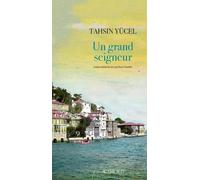 Un grand seigneur - Tahsin Yücel - Actes sud - broché - Roman