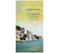 Tahsin Yücel – Un grand seigneur – traduit par Pierre Pandelé – Actes Sud