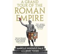 Un grand tour de l'Empire romain par Marcus Sidonius Falx