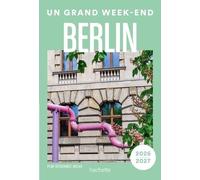Berlin 2026-2027 Guide Un Grand Week-end