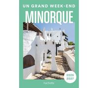 Minorque 2026-2027 Guide Un Grand Week-end