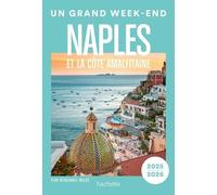 Naples et la côte Amalfitaine. Un Grand Week-end