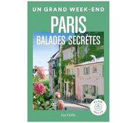Marjolaine Koch – Un Grand Week-End à Paris – Balades secrètes – broché – Le Routard