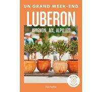 Un Grand Week-End Au Luberon - Avignon, Aix, Alpilles - Edition 2023