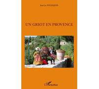 Un griot en provence - Jean-Luc Pouliquen - L'harmattan - broché - Roman