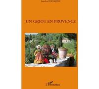 Jean-Luc Pouliquen – Un griot en Provence – Roman – Broché (L'Harmattan)