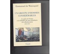 Un groupe d'hommes considérables: Les pairs de France et la Chambre des pairs héréditaire de la Restauration 1814-1831