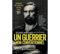Un Guerrier Non Conventionnel - Mémoires Du Fondateur Du Seal Team 6