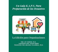 Un Guía K.A.P.S. Para Preparación de los Desastres: La Edición para Organizaciones
