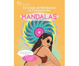 Un Guide de Méditation en Coloriant des Mandalas