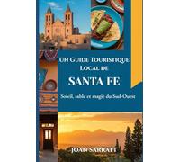 Un Guide Touristique Local de Santa Fe: Soleil, sable et magie du Sud-Ouest
