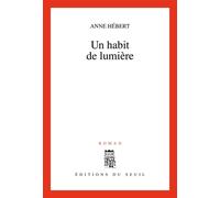 Un habit de lumière - Anne Hébert - Seuil - Livre