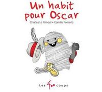 Un habit pour Oscar Charles Le Prevost (Auteur), Camille Pomerlo (Illustration)