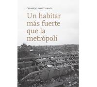 Un habitar más fuerte que la metrópoli