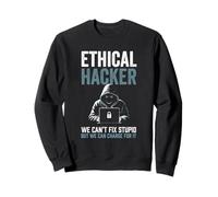 Un Hacker éthique ne Peut Pas réparer des Choses stupides mais Peut Accuser Funny Bold Sweatshirt