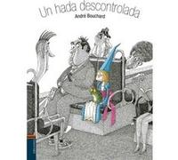 Un Hada Descontrolada - [Livre en VO] Bouchard, Andre (Auteur)