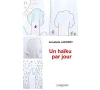 Un haïku par jour - Annabelle Jadoret - La Bruyere Eds - broché - Poésie