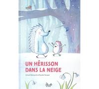 Un hérisson dans la neige - Arnaud Demuynck - Apprimerie - cartonné - Album jeunesse