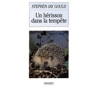 Un herisson dans la tempete - essais sur des livres et des idées - Stephen Jay Gould - Grasset - Livre