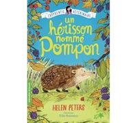 Un hérisson nommé Pompon Helen Peters (Auteur), Vanessa Rubio (Traduction), Ellie Snowdon (Illustration)