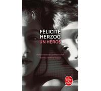 Un héros - Félicité Herzog - Lgf - Poche - Roman
