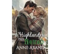 Un Highlander para Navidad: (Novela romántica con toques de fantasía)