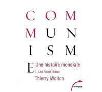 Un Histoire Mondiale Du Communisme : Essai D'investigation Historique - Tome 1, D'une Main De Fer : Les Bourreaux