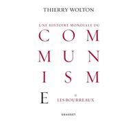 Un Histoire Mondiale Du Communisme : Essai D'investigation Historique - Tome 1, D'une Main De Fer : Les Bourreaux