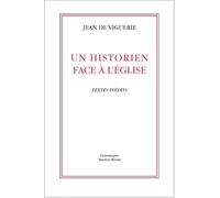 Un historien face à l'Eglise: Textes inédits
