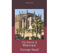 Un hiver à Majorque: George Sand