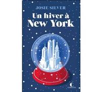 Un hiver à New York Josie Silver (Auteur), Marie Chivot-Buhler (Traduction)