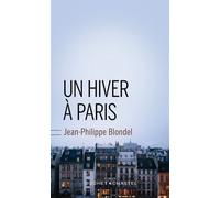 Un hiver a paris - Jean-Philippe Blondel - Buchet-Chastel - broché - Roman