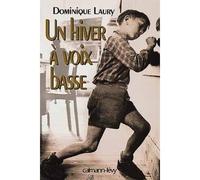 Un hiver à voix basse - Dominique Laury - Calmann-Levy - broché - Livre